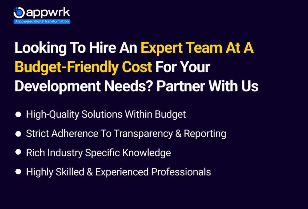 Looking to Hire an Expert Team at a Budget-Friendly Cost for your Development Needs? Partner With Us