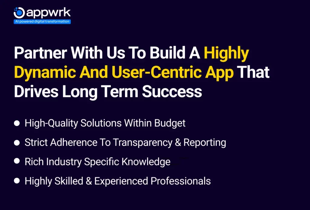 Partner With Us To Build A Highly Dynamic And User-Centric App That Drives Long Term Success