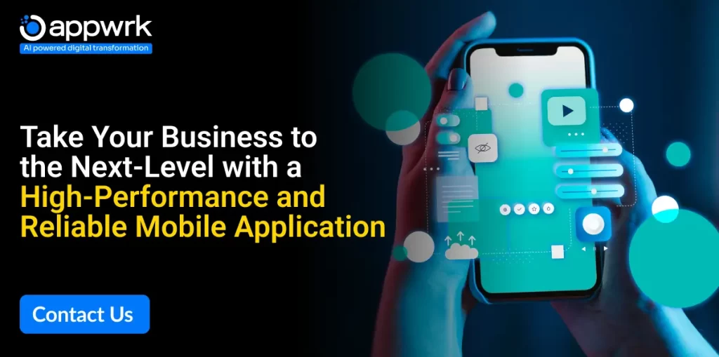 Take Your Business to the Next-Level with a High-Performance and Reliable Mobile Application