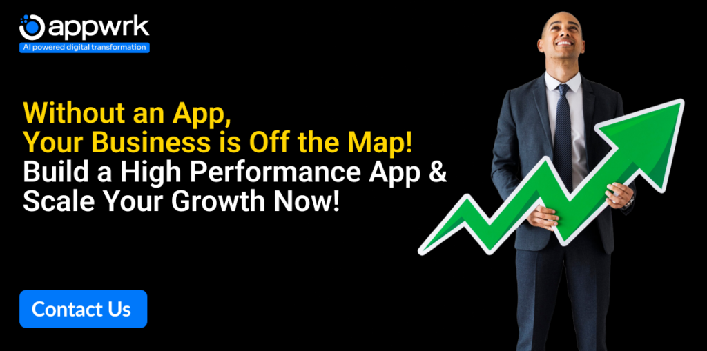 Without an App, Your Business is Off the Map! Build a High Performance App & Scale Your Growth Now!