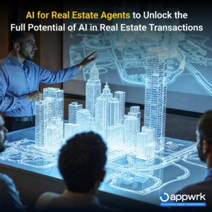 AI for Real Estate Agents to Unlock the Full Potential of AI in Real Estate Transactions