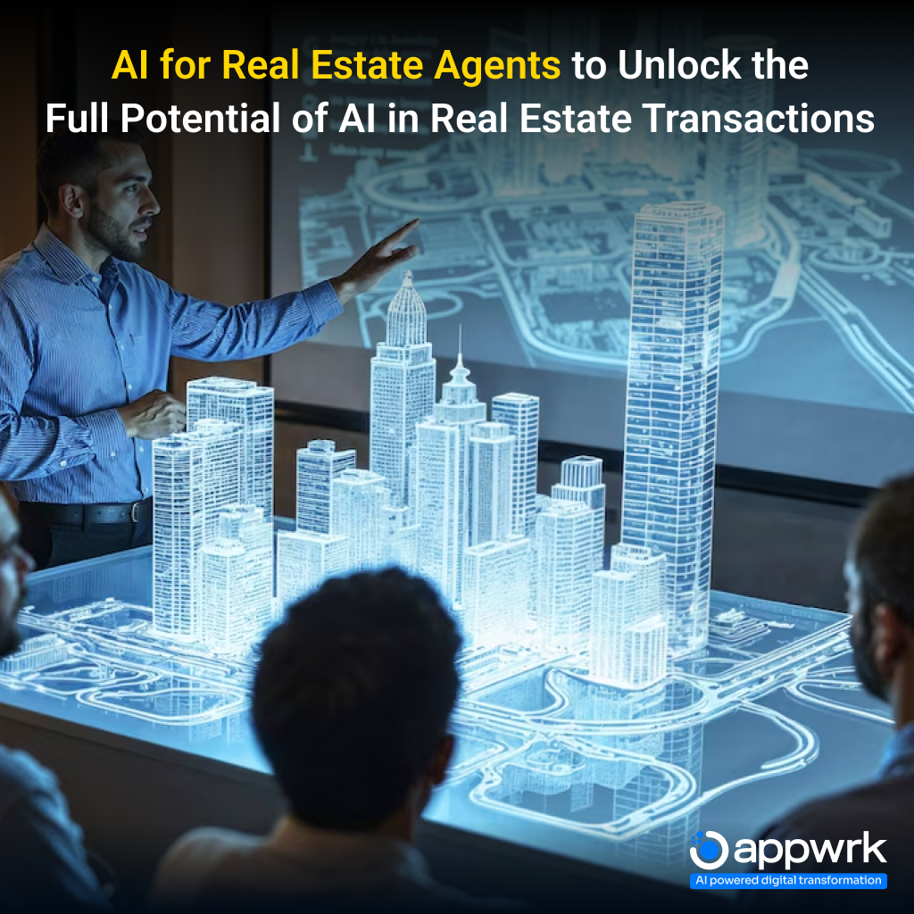 AI for Real Estate Agents to Unlock the Full Potential of AI in Real Estate Transactions