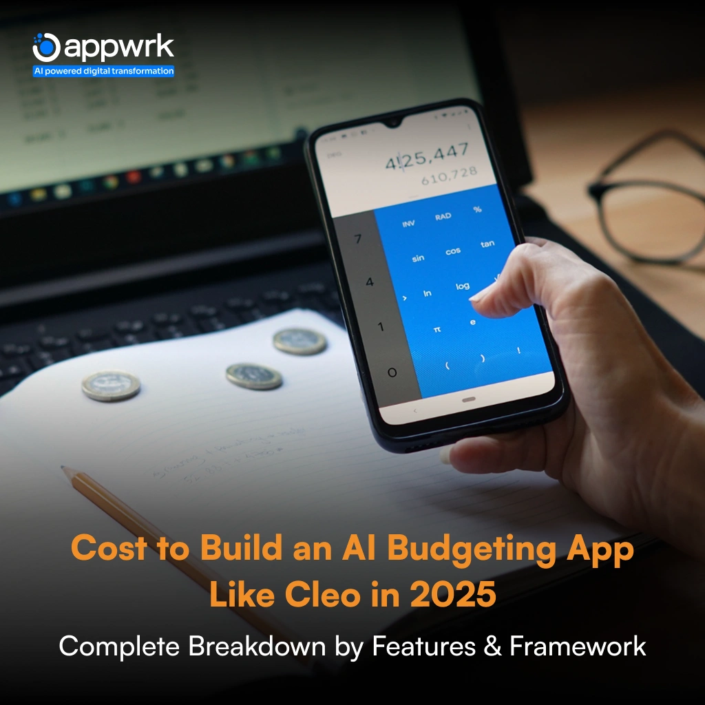 Cost to Build an AI Budgeting App Like Cleo in 2025: Complete Breakdown by Features & Framework