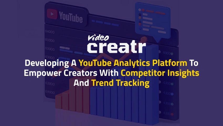 Developing a YouTube Analytics Platform to Empower Creators with Competitor Insights and Trend Tracking