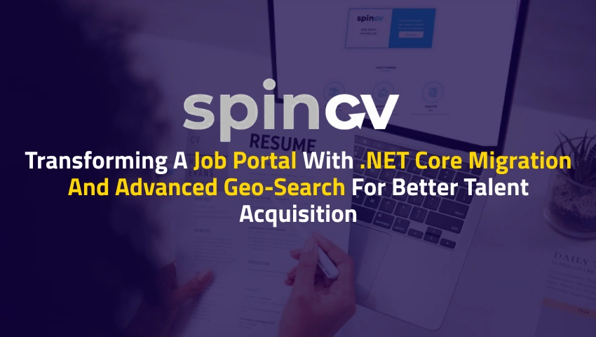 Transforming a Job Portal with .NET Core Migration and Advanced Geo-Search for Better Talent Acquisition