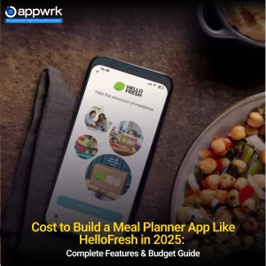 Cost to Build a Meal Planner App Like HelloFresh in 2025: Complete Features and Budget Guide