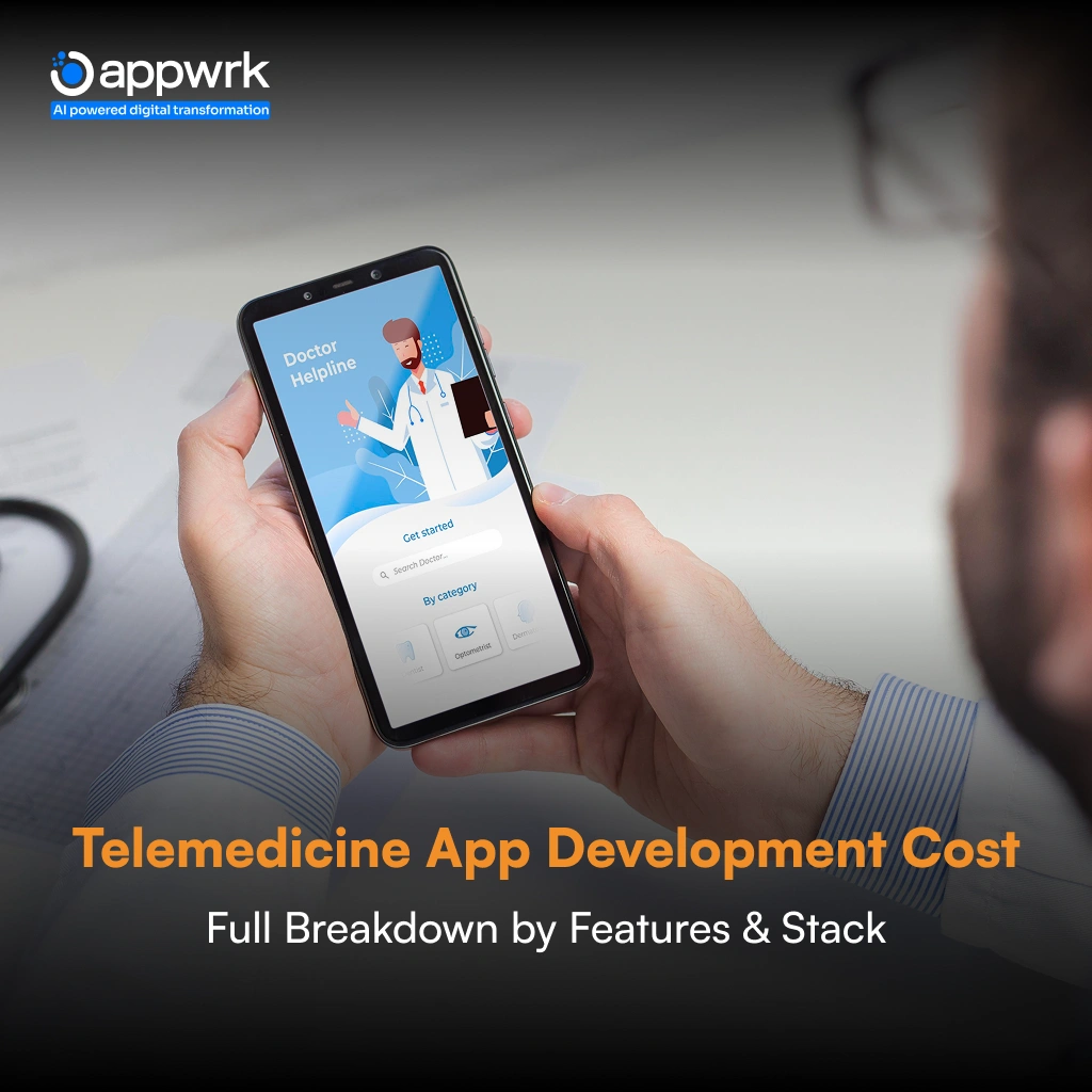 Telemedicine App Development Cost: Full Breakdown by Features & Stack