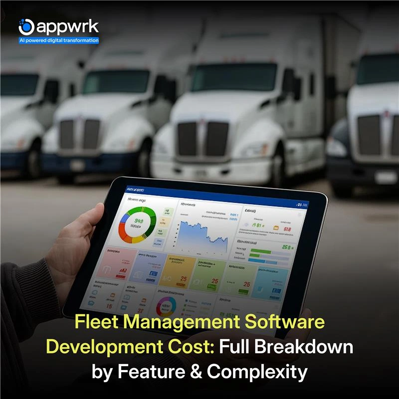 Fleet Management Software Development Cost: Full Breakdown by Feature & Complexity