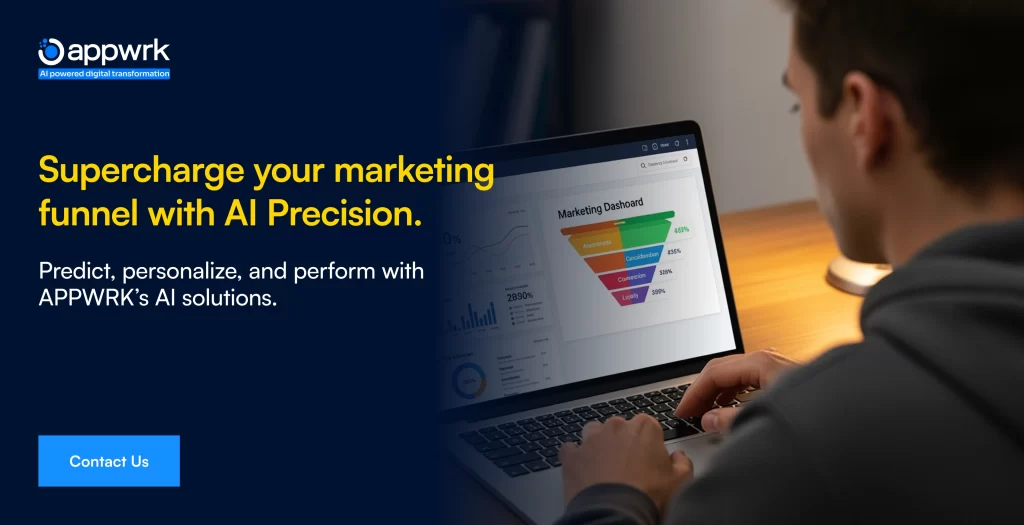 Supercharge Your Marketing Funnel with AI Precision.

Predict, personalize, and perform with APPWRK’s AI-led marketing solutions.

Contact Us