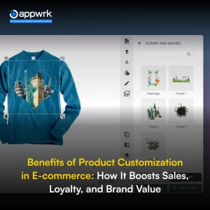 Benefits of Product Customization in E-commerce: How It Boosts Sales, Loyalty, and Brand Value Benefits of Product Customization in E-commerce: How It Boosts Sales, Loyalty, and Brand Value