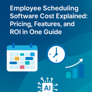 Employee scheduling software cost explained – pricing, features, and ROI guide with calendar, clock, AI, and ROI icons