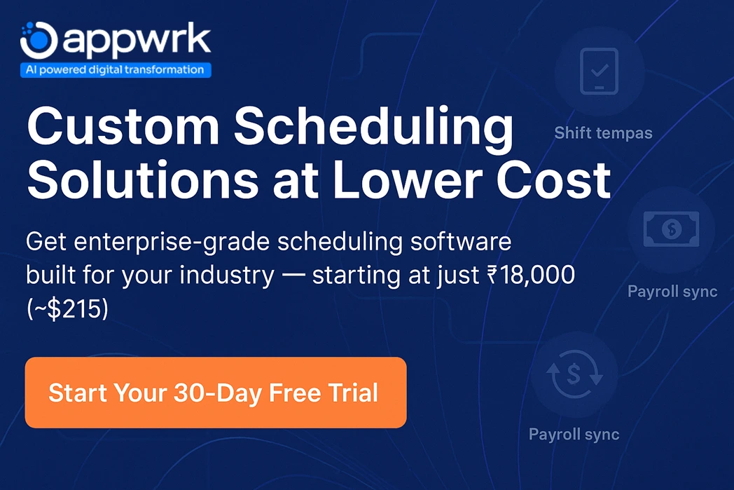 Custom employee scheduling software solutions by Appwrk with lower cost starting at ₹18,000 and 30-day free trial