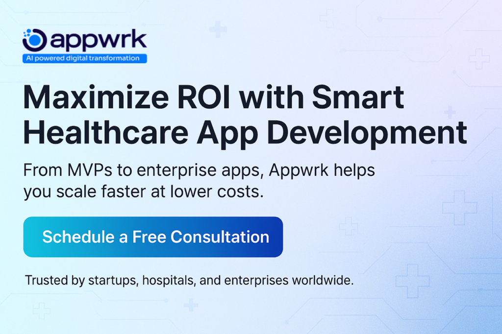 Appwrk CTA banner offering healthcare app development services with text “Maximize ROI with Smart Healthcare App Development” and free consultation button.