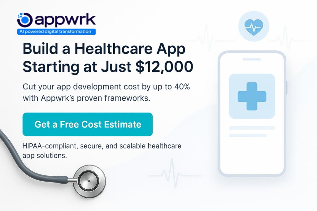 Appwrk CTA banner offering healthcare app development services with text “Build a Healthcare App Starting at Just $12,000” and free cost estimate button.